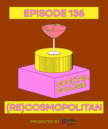 The Cocktail College Podcast: The (Re)Cosmo